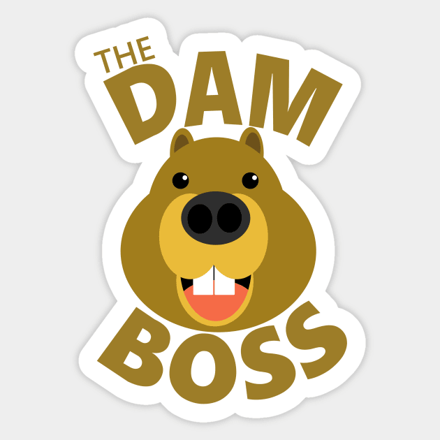 The Dam Boss Sticker by flimflamsam